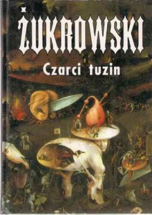 Czarci tuzin - Wojciech Żukrowski