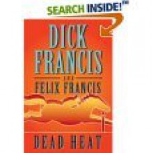 Dead Heat - Dick Francis, Felix Francis