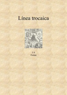 Línea trocaica - José Antonio Fortea