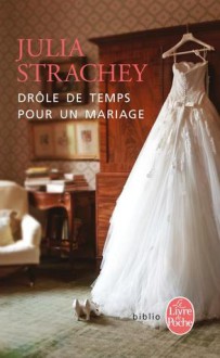 Drôle de temps pour un mariage - Julia Strachey