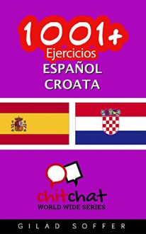 1001+ Ejercicios español - croata (Spanish Edition) - Gilad Soffer