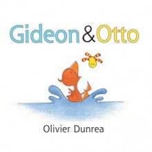 Gideon and Otto - Olivier Dunrea