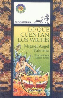 Lo que cuentan los wichis - Miguel Ángel Palermo, Lectorum Publications