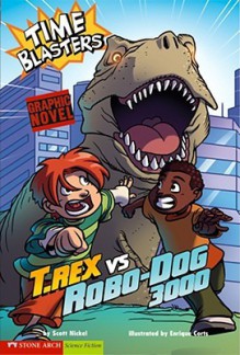 T. Rex Vs Robo Dog 3000 (Graphic Sparks) - Scott Nickel, Enrique Corts