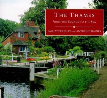 The Thames From The Source To The Sea - Paul Atterbury