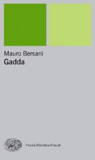 Gadda (Piccola biblioteca Einaudi) (Italian Edition) - Mauro Bersani