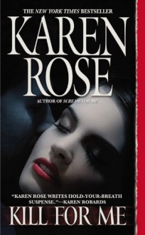 Kill for Me - Karen Rose