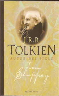 J.R.R. Tolkien: Autor Del Siglo - Tom Shippey