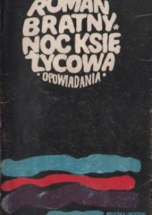 Noc księżycowa: Opowiadania - Roman Bratny