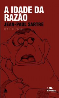 A Idade da Razão - Jean-Paul Sartre