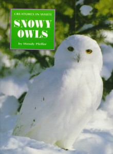 Snowy Owls - Wendy Pfeffer