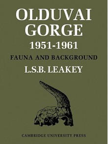 Olduvai Gorge, Vol. 1 - L. Leakey