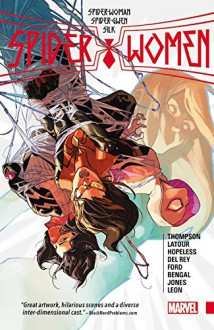 Spider-Women (Spider-Woman) - Jason Latour,Dennis Hopeless,Helen Chen,Javier Rodriguez,Robbi Rodriguez,Robert Thompson