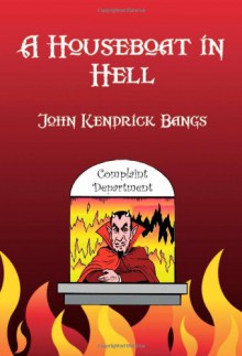 A Houseboat in Hell - John Kendrick Bangs