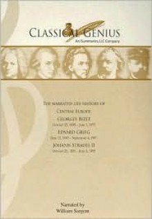 The Narrated Life History of Central Europe: George Bizet, Edvard Grieg, Johann Strauss II: Part IV: Modern - Marcia Dangerfield, William Sargent