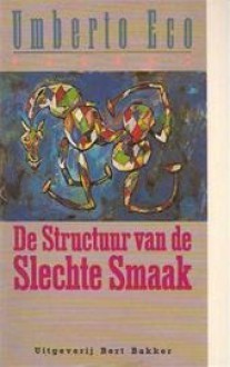 De structuur van de slechte smaak - Umberto Eco, Henny Vlot