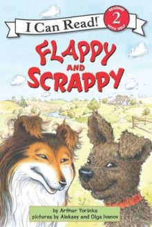 Flappy and Scrappy: I Can Read Book 2 - Arthur Yorinks, Aleksey Ivanov, Olga Ivanov