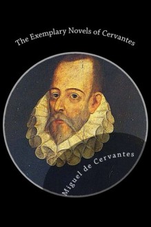 The Exemplary Novels of Cervantes - Miguel de Cervantes