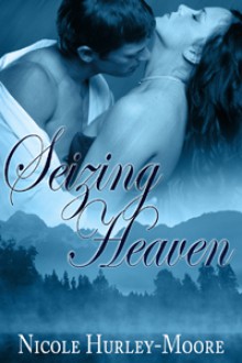 Seizing Heaven - Nicole Hurley-Moore