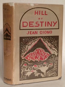 Hill of Destiny - Jean Giono, Jacques Le Clerq