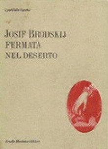 Fermata nel deserto - Joseph Brodsky, Giovanni Buttafava