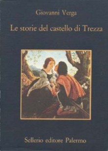 Le storie del castello di Trezza - Giovanni Verga, Vincenzo Consolo