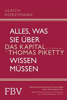 Alles, was Sie über »Das Kapital im 21. Jahrhundert« von Thomas Piketty wissen müssen - Ulrich Horstmann