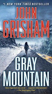 Gray Mountain: A Novel - John Grisham