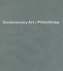 Contemporary Art + Philanthropy: Public Spaces/Private Funding: Foundations for Contemporary Art - Terry Smith