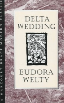 Delta Wedding - Eudora Welty