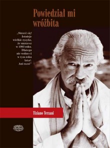 Powiedział mi wróżbita - Tiziano Terzani