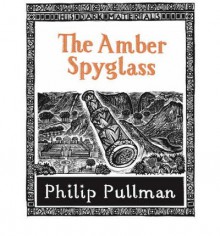 The Amber Spyglass - Philip Pullman