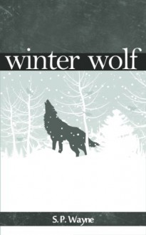 Winter Wolf - S.P. Wayne