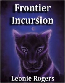 Frontier Incursion - Leonie Rogers