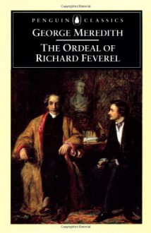 The Ordeal of Richard Feverel - George Meredith, Edward Mendelson