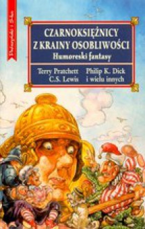 Czarnoksiężnicy z Krainy Osobliwości - Douglas Adams, Terry Pratchett, Arthur C. Clarke, Peter Haining