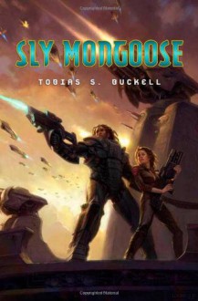 Sly Mongoose - Tobias S. Buckell
