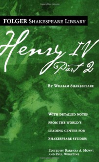 Henry IV, Part 2 - Paul Werstine, Barbara A. Mowat, William Shakespeare