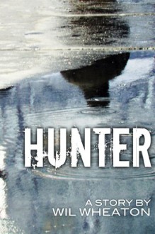 Hunter - Wil Wheaton