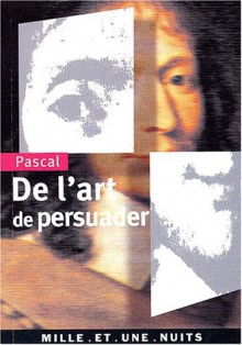 De l'art de persuader - Blaise Pascal