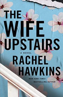 The Wife Upstairs - Rachel Hawkins