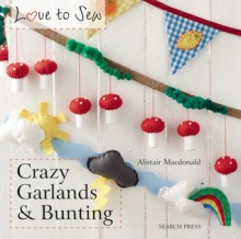 Crazy Garlands & Bunting - Alastair Macdonald