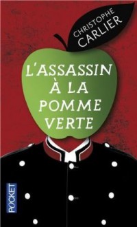 L'Assassin à la pomme verte - Christophe Carlier