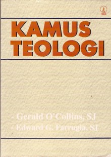 Kamus Teologi - Gerald O'Collins, Edward G. Farrugia, I. Suharyo