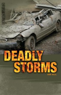 Deadly Storms - Ann Weil