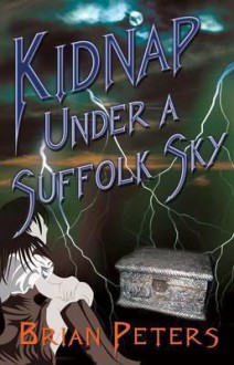 Kidnap Under a Suffolk Sky - Brian Peters