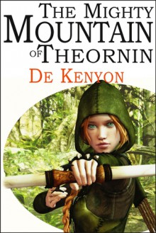 The Mighty Mountain of Theornin - De Kenyon