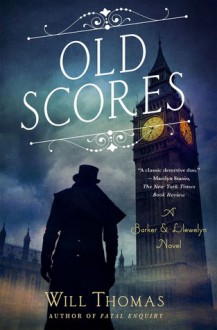 Old Scores: A Barker & Llewelyn Novel - Will Thomas