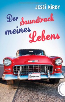 Der Soundtrack meines Lebens - Jessi Kirby, Isabel Thalmann, Elisabeth Spang