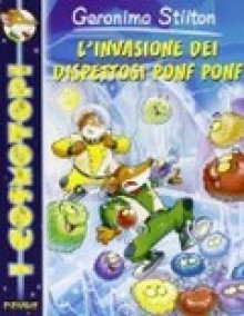 L'invasione dei dispettosi Ponf Ponf - Geronimo Stilton